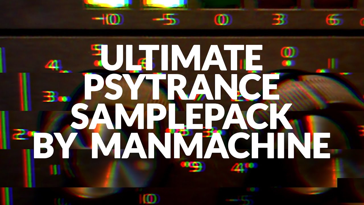 Manmachine present: Ultimate Psytrance Sample Pack 01