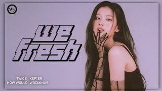 How Would TWICE sing 'WE FRESH' by KEP1ER ~ Line Distribution