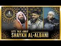 Glad tidings podcast  lets talk about shaykh alalbani  with shaykh abu suhaib
