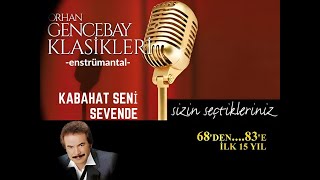 Kabahat Seni Sevende (Enstrümantal) - Orhan Gencebay