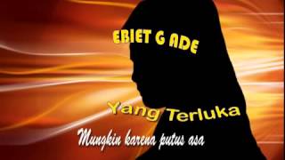 YANG TERLUKA Ebiet G. Ade