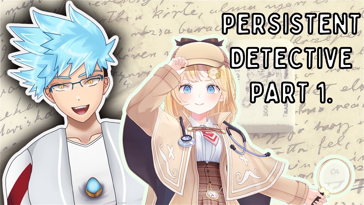 [Vtuber] Persistent Detective Part 1 | Vtuber Lore Fanfiction Writing