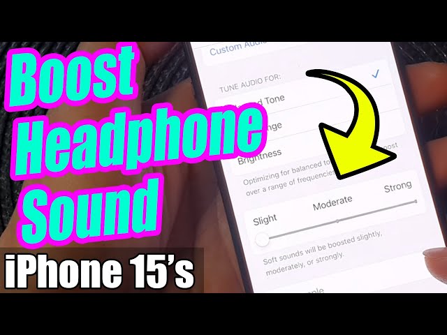 iPhone 15/15 Pro Max: How to Set Headphone Audio to Boost Sound Slightly/Moderately/Strongly