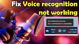 How To Fix Voice recognition not working but Windows says no internet connection is available