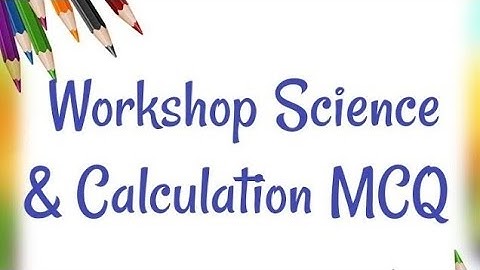 ITI 1st year workshop calculation and science important MCQ Questions, part-1