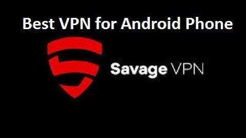 Best Vpn for Android Phones (Free)