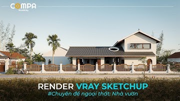 ✅ [ VRAY SKETCHUP ] LÀM 1 TIẾNG XONG BÀI NGOẠI THẤT
