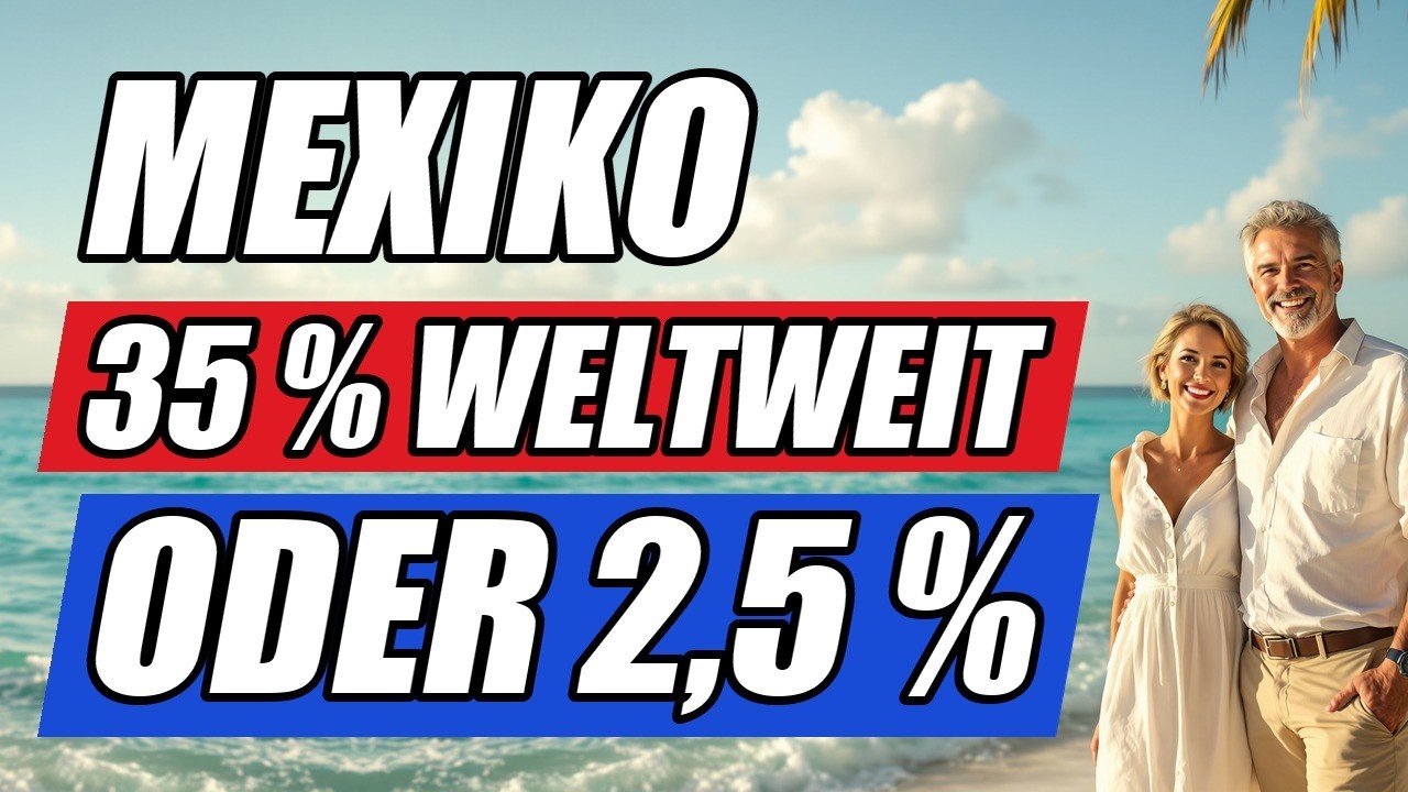 MEXIKO BESTEUERT WELTWEIT: 35 %. Es sei denn, du kennst RESICO.