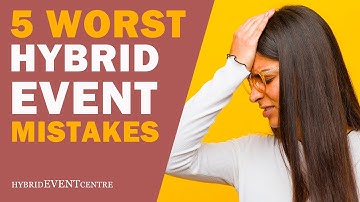 5 Worst Hybrid Event Mistakes to Avoid
