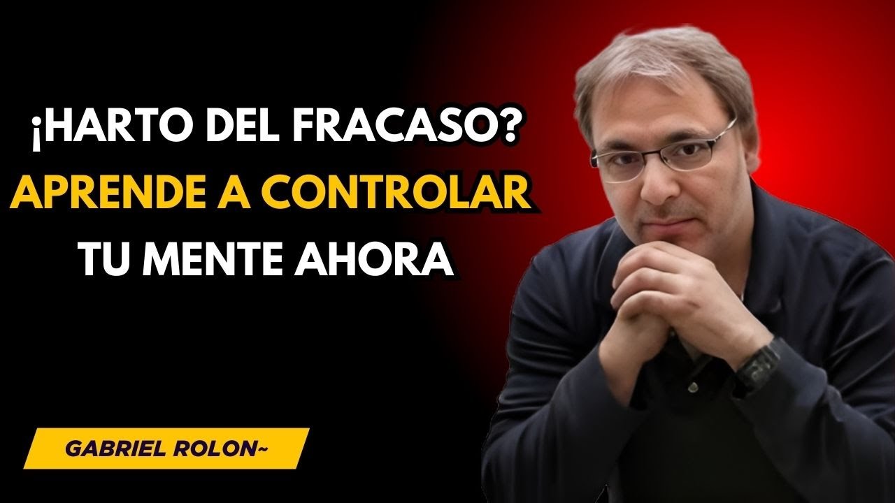 ¡Harto del Fracaso? Aprende a CONTROLAR tu MENTE AHORA