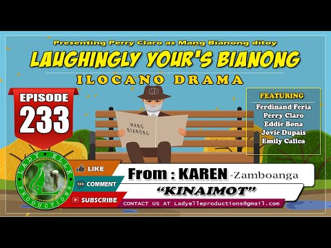 LAUGHINGLY YOURS BIANONG #233 | KINAIMOT | LADY ELLE PRODUCTIONS | ILOCANO DRAMA