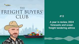 13# A year in review, 2024 forecasts and ocean freight tendering advice