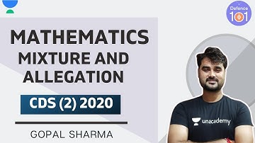 Mixture And Allegation | CDS (2) 2020 | Mathematics | Gopal Sharma