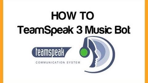 [How To] Make a Music Bot for TeamSpeak 3 - Slower Tutorial With More Aspects