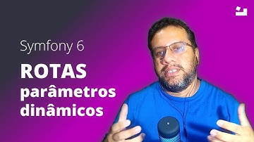 9 - Symfony 6 Primeiros Passos | Rotas com Parâmetros Dinâmicos #symfony #php
