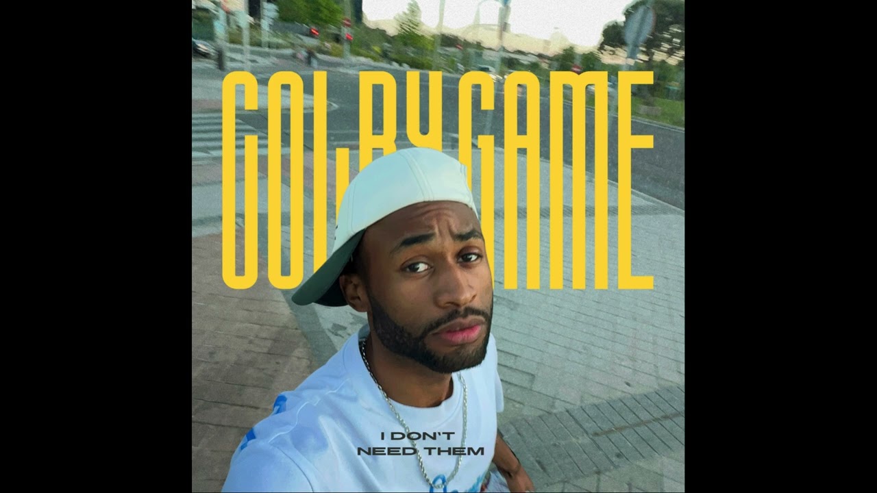 Colby Game - I don't Need Them
