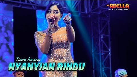 NYANYIAN RINDU - TIARA AMORA - ADELLA LIVE BATU MALANG