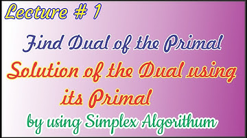 Duality, How to find dual of the given Primal in LPP