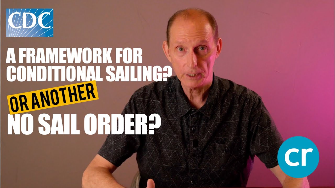 Is CDC Framework for Conditional Sailing Just Another NO SAIL ORDER? | CruiseReport.com
