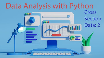 Data Analysis with Python: 5. Cross Section Data Basic Analysis Part 2