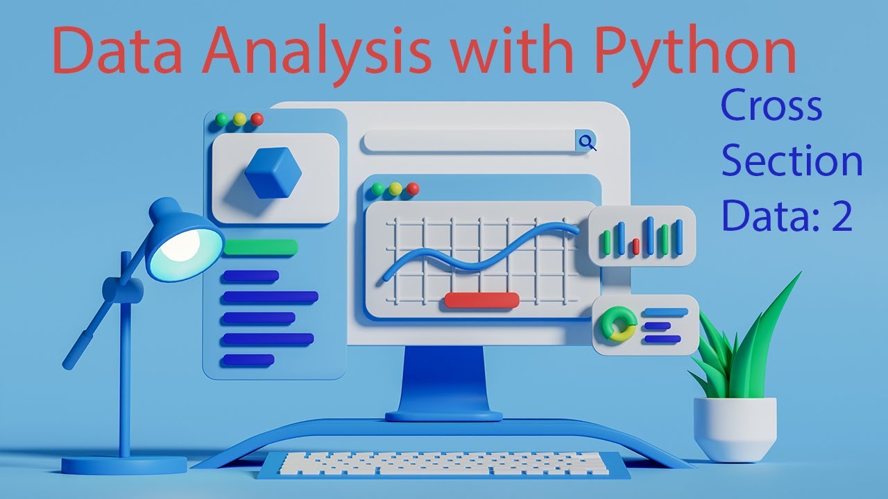 Data Analysis with Python: 5. Cross Section Data Basic Analysis Part 2 ...