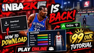 NBA 2K15 IS BACK! 😳 HOW TO DOWNLOAD, PLAY ONLINE & GET 99 OVR!