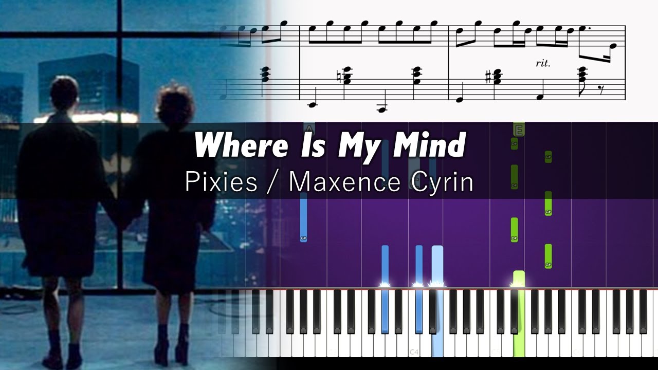 Where is my mind ноты фортепиано. Where is my Mind? Maxence Cyrin. Where is my Mind на фортепиано. Maxence Cyrin where is my Mind Ноты. Where is my Mind Maxence Cyrin Ноты для фортепиано.