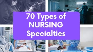 What are the different type of NURSE specialties? | 70 DIFFERENT TYPE OF NURSES