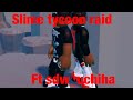 Slime tycoon raid Ft. Sdw_uchiha