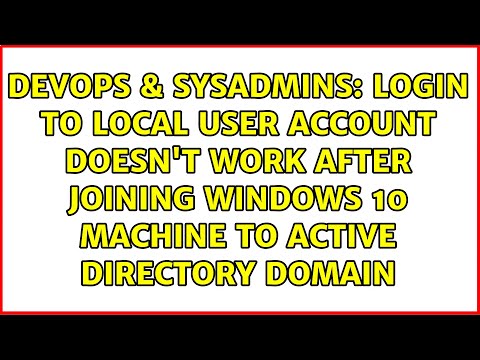 Login to local user account doesn't work after joining Windows 10 machine to Active Directory...