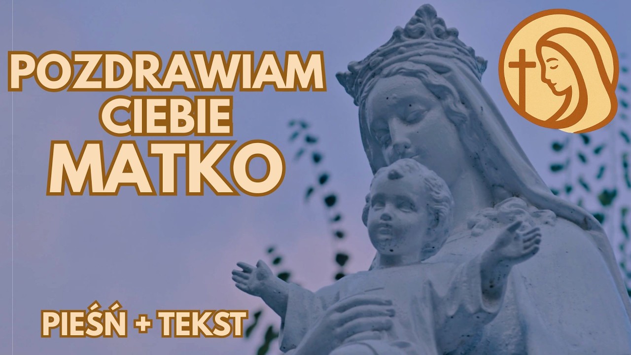 Pozdrawiam Ciebie Matko - pieśń maryjna – modlitwa do Maryi #maryja #pieśnireligijne #modlitwa