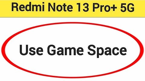 How to use game space, Redmi Note 13 Pro+ 5G me game turbo on kaise karen