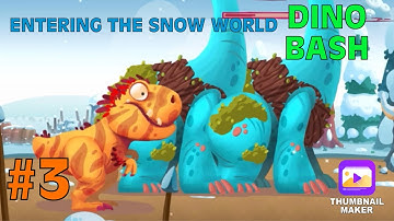 Dino Bash | EP 3 | Entering The Snow World