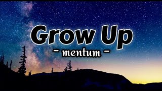 Mentum - Grow up (Lyrics)