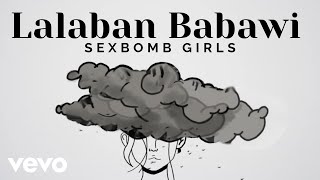 Sexbomb Girls - Lalaban Babawi [Lyric Video]