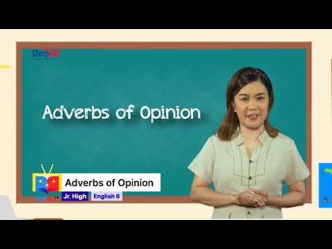 Grade 8 ENGLISH QUARTER 1 EPISODE 14 (Q1 EP14): Adverbs of Opinion