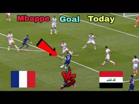 France 🇫🇷 Vs Iraq 🇮🇶 / Mbappe goal today 😱😱😱😱 // football