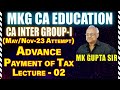 ADVANCE PAYMENT OF TAX LECTURE 02 BY M.K. GUPTA SIR