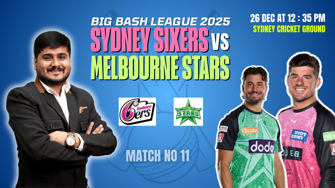 Melbourne Stars vs Sydney sixers bbl 2025 11th match prediction, SYS vs MLS today match prediction