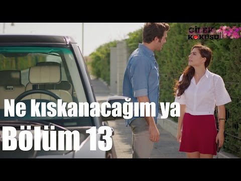 Çilek Kokusu 13. Bölüm - Ne Kıskanacağım