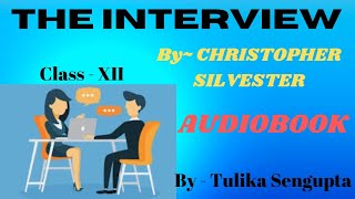 The Interview || Class-XII AUDIOBOOK || By Tulika Sengupta || cbse audibooks tulika