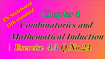 11th Chapter Exercise 4.3 Q.No.24 | Class 11 | Combinatorics and Mathematical Induction