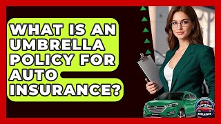 Famous What Is An Umbrella Policy For Auto Insurance? - Auto Coverage Explained Wealth
