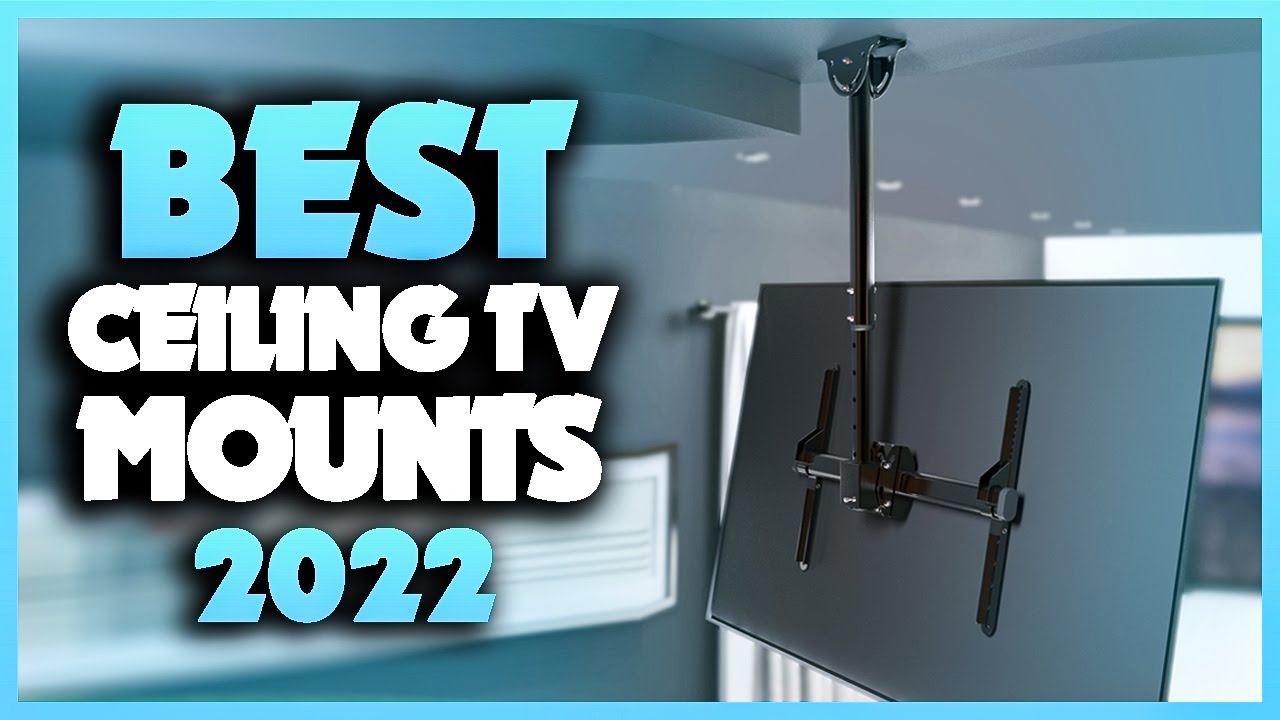 Top 5 Best Ceiling Tv Mounts You Can