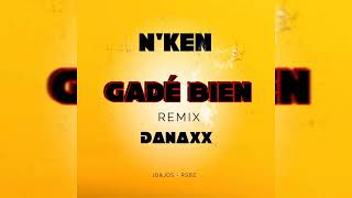 N&#39;KEN x DANAXX - gadé bien ( remix officiel ) @rsbzpower572 @jdjds9722