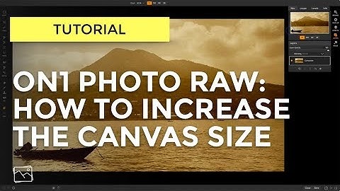 ON1 Tutorial - How To Increase The Canvas Size In Layers