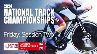 LIVE | 2024 British National Track Championships - Friday: Session Two