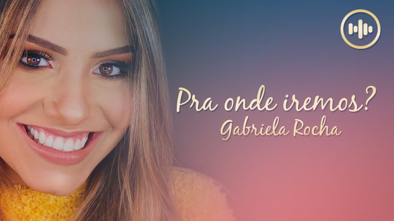 evangelho de mateus Gabriela Rocha - Pra onde iremos? (Com Letra) | Gospel Hits