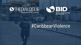 Violence in the Caribbean & What Can be Done