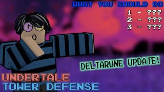 How YOU can prepare for the Deltarune Update | Undertale Tower Defense